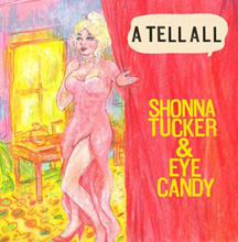 Shonna Tucker & Eye Candy